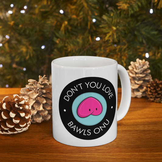 Bawls Onu Ceramic Mug